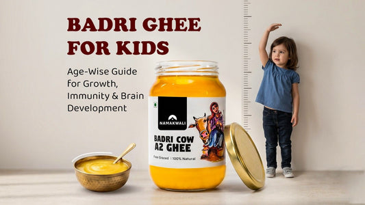 Badri A2 Ghee for Kids: Age-Wise Guide for Growth, Immunity & Brain Development
